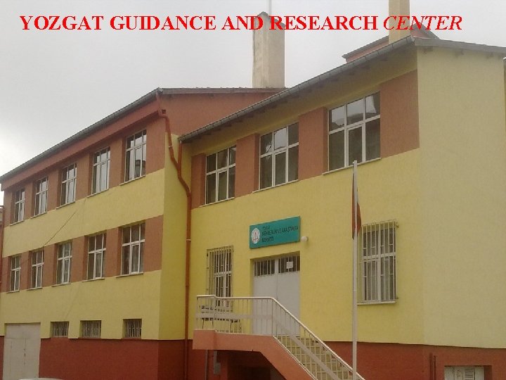 YOZGAT GUIDANCE AND RESEARCH CENTER 