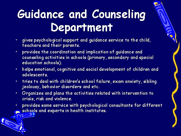 Guidance and Counseling Department • • • gives psychological support and guidance service to
