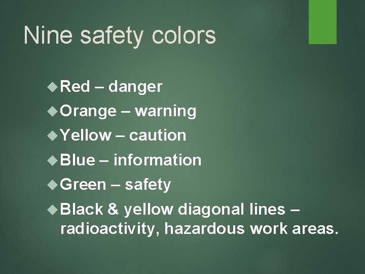 Nine safety colors Red – danger Orange Yellow Blue – warning – caution –