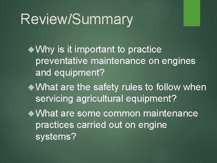 Review/Summary Why is it important to practice preventative maintenance on engines and equipment? What