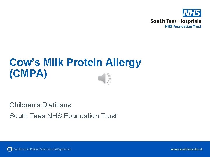 Cow’s Milk Protein Allergy (CMPA) Children's Dietitians South Tees NHS Foundation Trust 