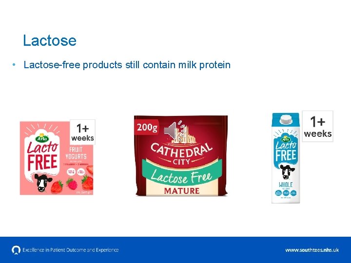 Lactose • Lactose-free products still contain milk protein 
