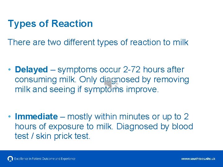 Types of Reaction There are two different types of reaction to milk • Delayed