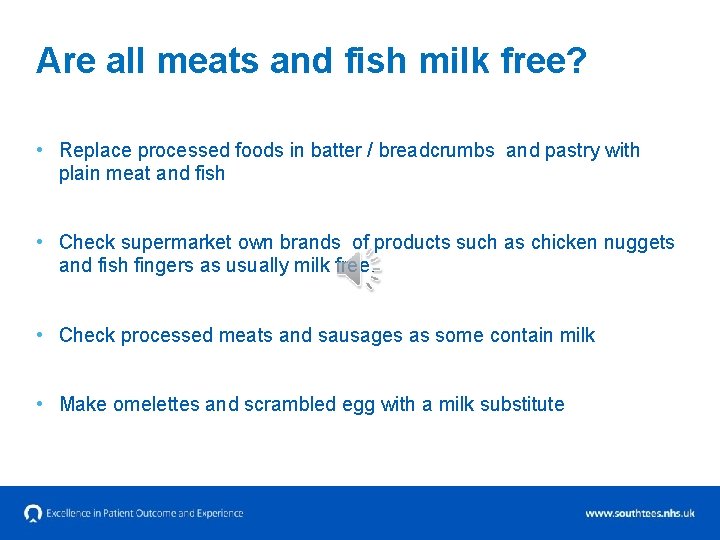 Are all meats and fish milk free? • Replace processed foods in batter /