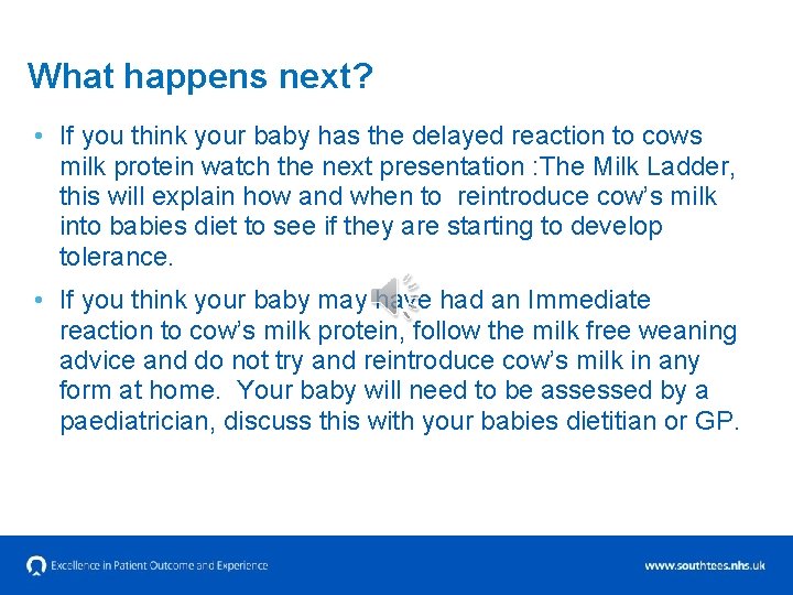 What happens next? • If you think your baby has the delayed reaction to