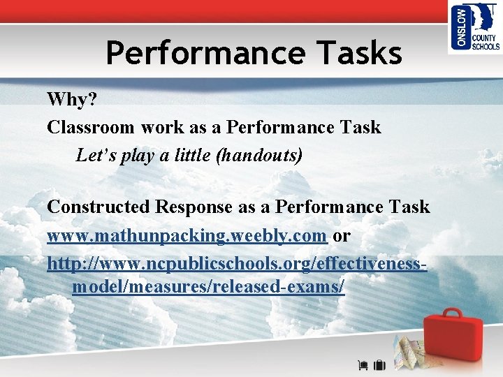 Performance Tasks Why? Classroom work as a Performance Task Let’s play a little (handouts)
