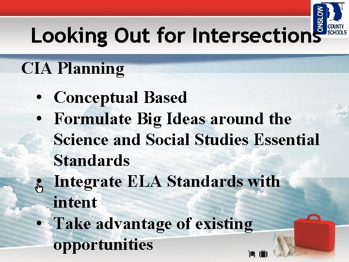 Looking Out for Intersections CIA Planning • Conceptual Based • Formulate Big Ideas around