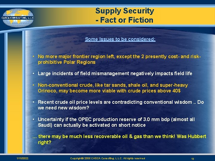 Supply Security - Fact or Fiction Some Issues to be considered: • No more