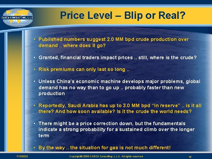 Price Level – Blip or Real? • Published numbers suggest 2. 0 MM bpd