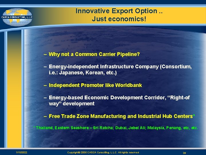 Innovative Export Option. . Just economics! – Why not a Common Carrier Pipeline? –