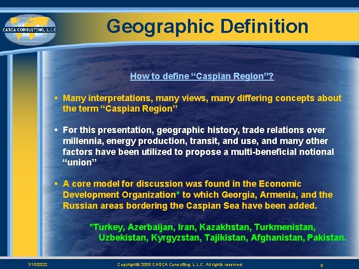 Geographic Definition How to define “Caspian Region”? § Many interpretations, many views, many differing