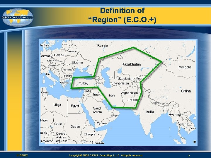 Definition of “Region” (E. C. O. +) 1/10/2022 Copyright© 2005 CASCA Consulting, L. L.