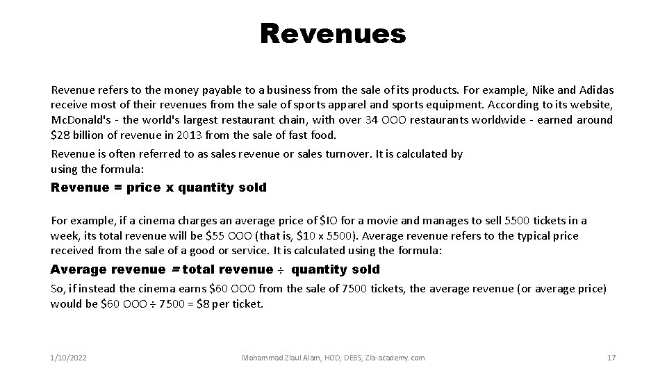 Revenues Revenue refers to the money payable to a business from the sale of