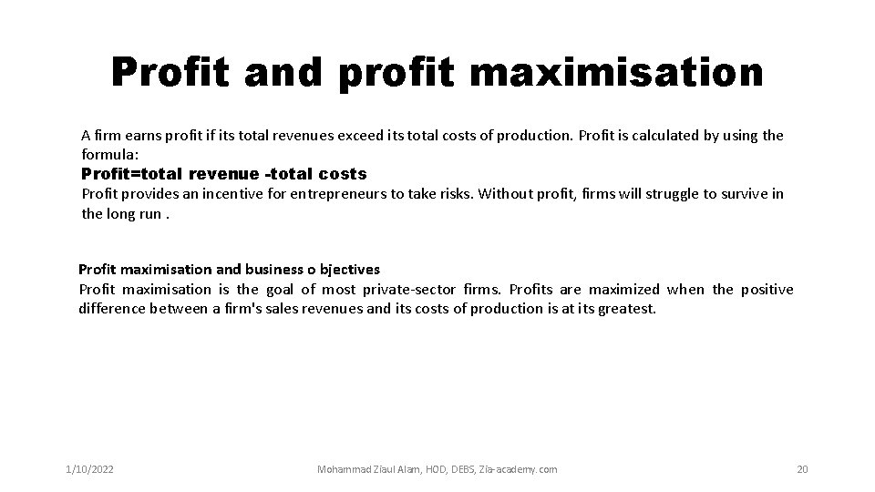 Profit and profit maximisation A firm earns profit if its total revenues exceed its