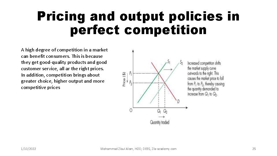 Pricing and output policies in perfect competition A high degree of competition in a