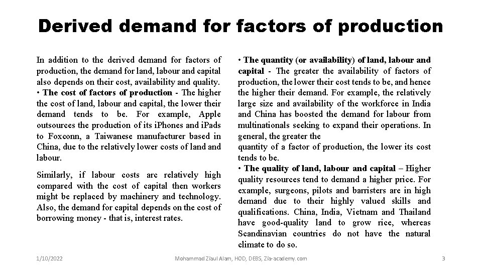 Derived demand for factors of production In addition to the derived demand for factors