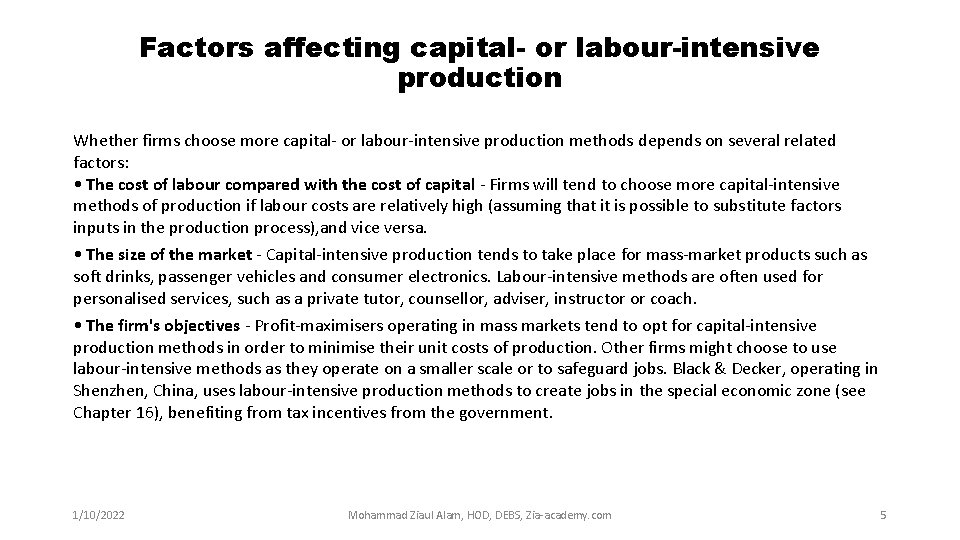 Factors affecting capital- or labour-intensive production Whether firms choose more capital- or labour-intensive production