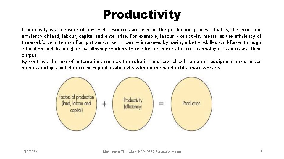Productivity is a measure of how well resources are used in the production process: