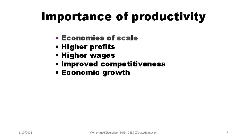 Importance of productivity • • • 1/10/2022 Economies of scale Higher profits Higher wages