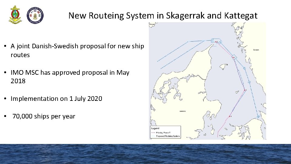 New Routeing System in Skagerrak and Kattegat • A joint Danish-Swedish proposal for new