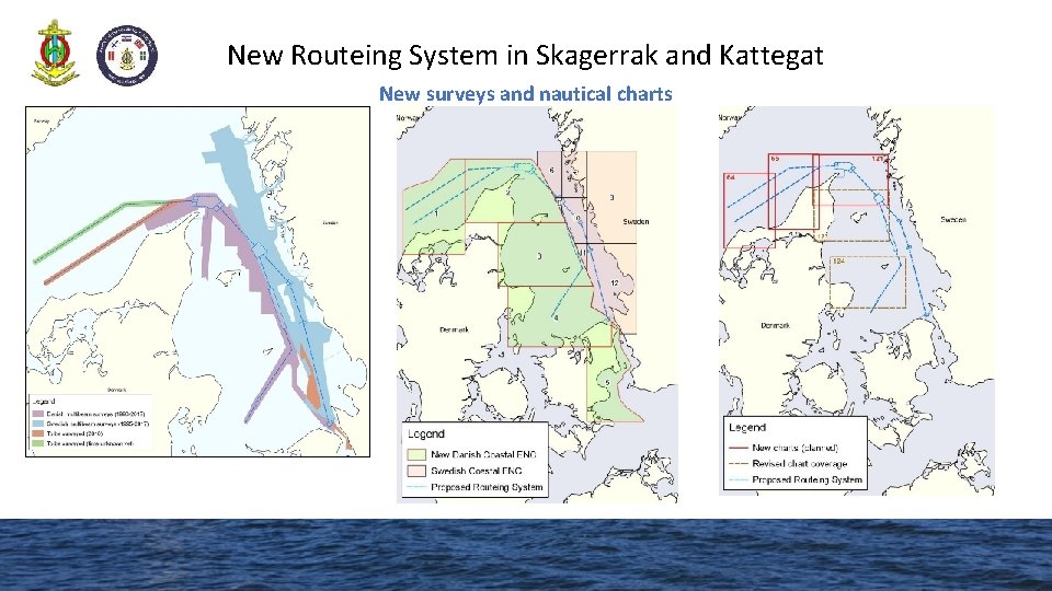 New Routeing System in Skagerrak and Kattegat New surveys and nautical charts 
