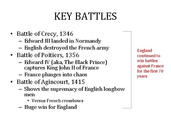 KEY BATTLES • Battle of Crecy, 1346 – Edward III landed in Normandy –