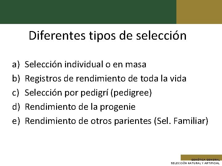 Diferentes tipos de selección a) b) c) d) e) Selección individual o en masa