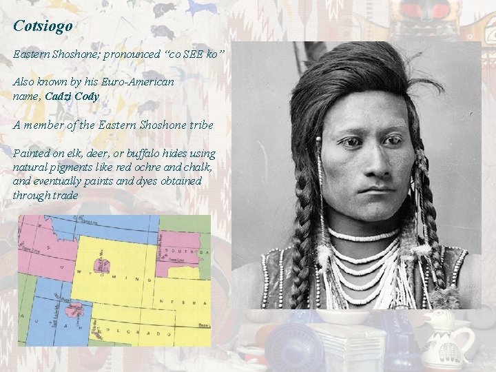 Cotsiogo Eastern Shoshone; pronounced “co SEE ko” Also known by his Euro-American name, Cadzi