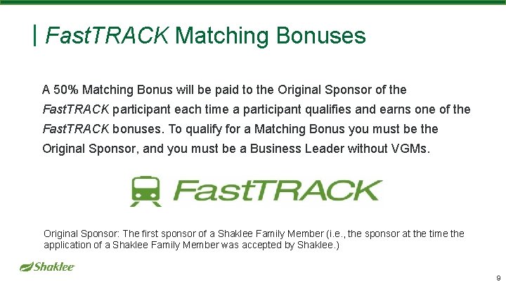 Fast. TRACK Matching Bonuses A 50% Matching Bonus will be paid to the Original