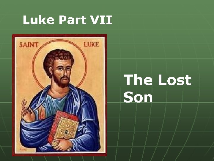 Luke Part VII The Lost Son 