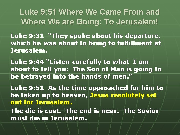 Luke 9: 51 Where We Came From and Where We are Going: To Jerusalem!