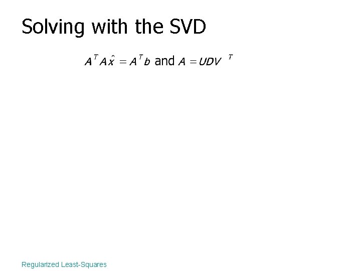 Solving with the SVD Regularized Least-Squares 