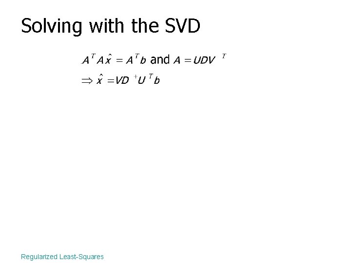 Solving with the SVD Regularized Least-Squares 