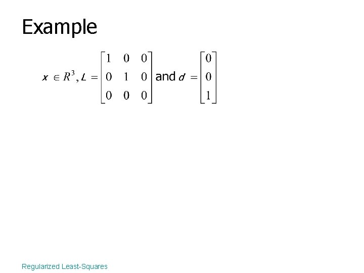 Example Regularized Least-Squares 
