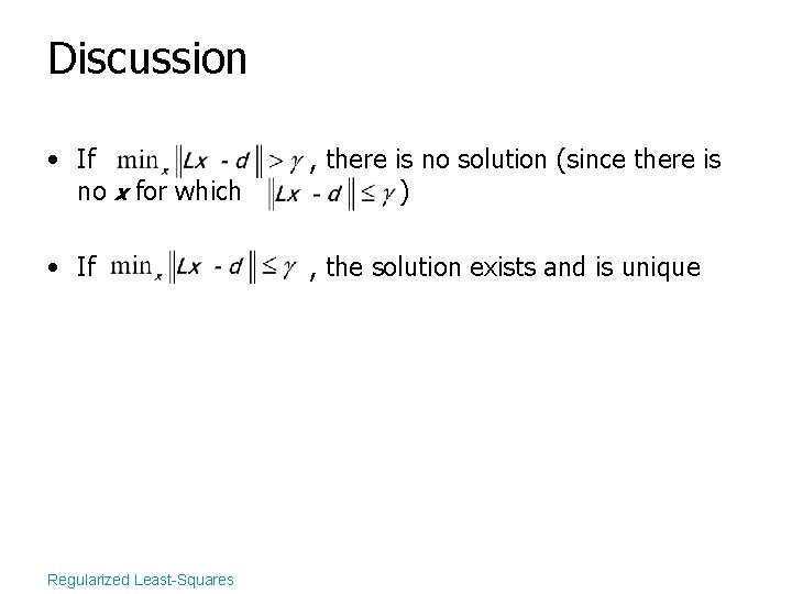 Discussion • If no x for which , there is no solution (since there