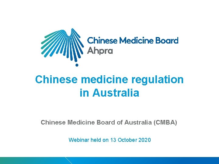 Chinese medicine regulation in Australia Chinese Medicine Board of Australia (CMBA) Webinar held on