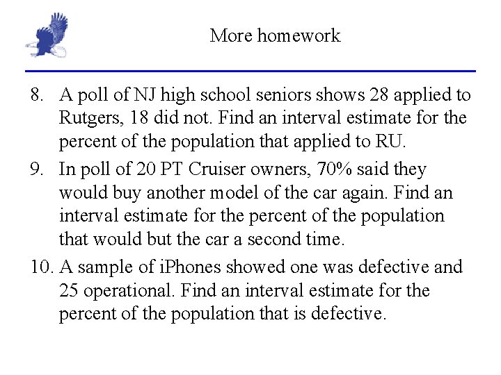 More homework 8. A poll of NJ high school seniors shows 28 applied to