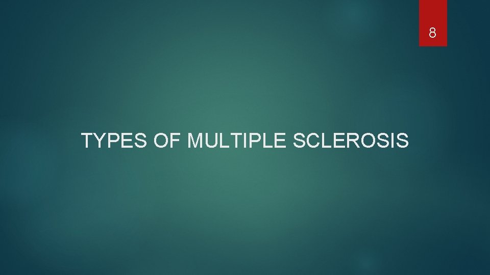 8 TYPES OF MULTIPLE SCLEROSIS 