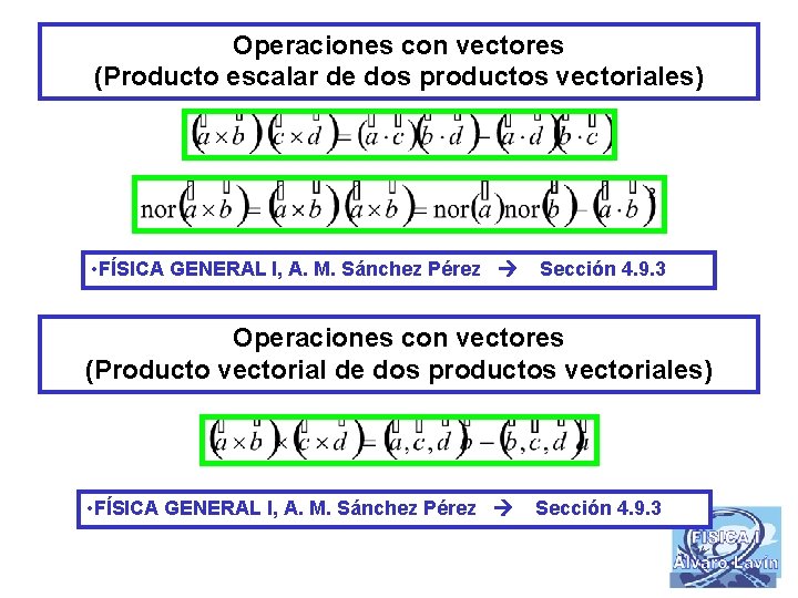 Operaciones con vectores (Producto escalar de dos productos vectoriales) • FÍSICA GENERAL I, A.