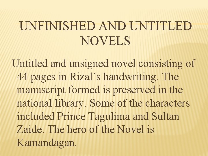 UNFINISHED AND UNTITLED NOVELS Untitled and unsigned novel consisting of 44 pages in Rizal’s