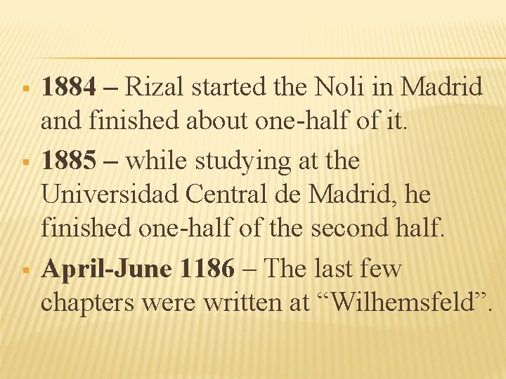 § § § 1884 – Rizal started the Noli in Madrid and finished about
