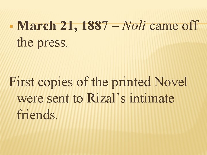 § March 21, 1887 – Noli came off the press. First copies of the