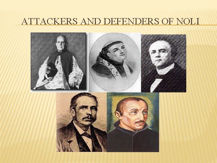 ATTACKERS AND DEFENDERS OF NOLI 