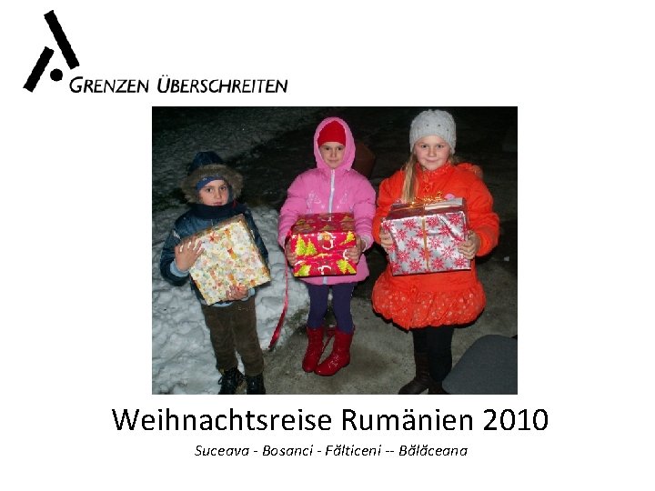 Weihnachtsreise Rumänien 2010 Suceava - Bosanci - Fălticeni -- Bălăceana 