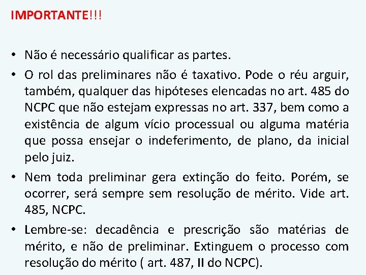 IMPORTANTE!!! • Não é necessário qualificar as partes. • O rol das preliminares não IMPORTANTE!!! • Não é necessário qualificar as partes. • O rol das preliminares não