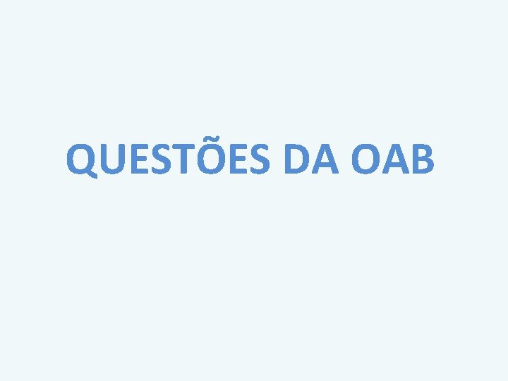 QUESTÕES DA OAB QUESTÕES DA OAB