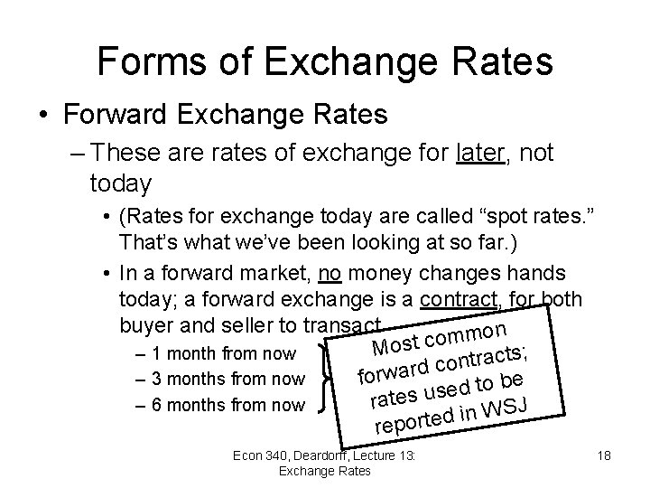 Forms of Exchange Rates • Forward Exchange Rates – These are rates of exchange