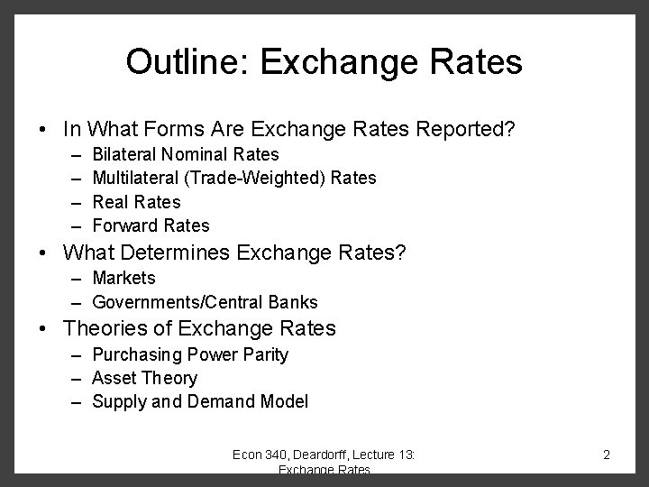 Outline: Exchange Rates • In What Forms Are Exchange Rates Reported? – – Bilateral
