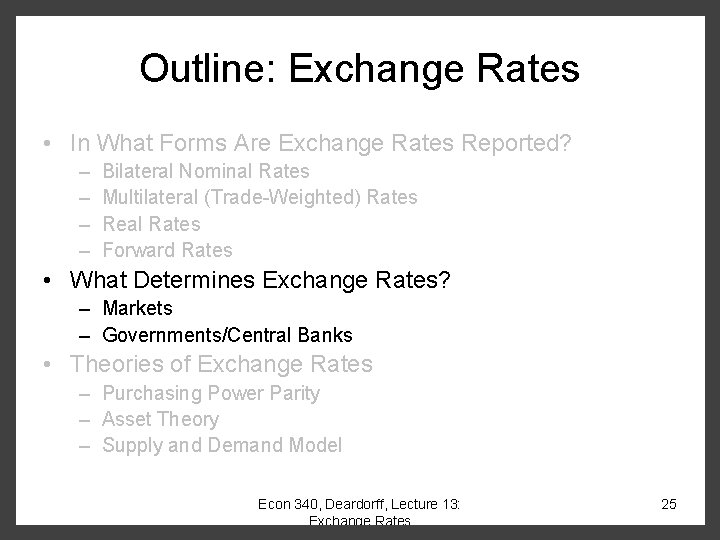 Outline: Exchange Rates • In What Forms Are Exchange Rates Reported? – – Bilateral