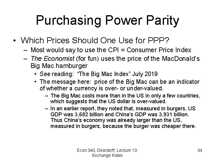 Purchasing Power Parity • Which Prices Should One Use for PPP? – Most would